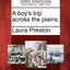 A Boy's Trip Across the Plains.