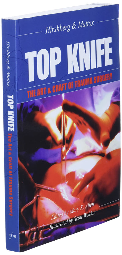 Top Knife: The Art and Craft of Trauma Surgery by Hirshberg
