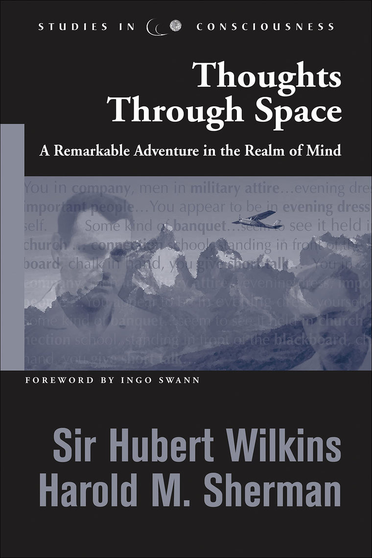 Thoughts through Space: A Remarkable Adventure in the Realm of Mind (Studies in Consciousness)