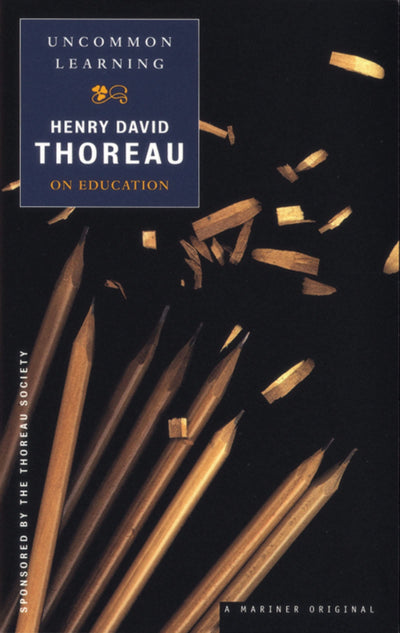 Uncommon Learning: Thoreau on Education (Spirit of Thoreau)