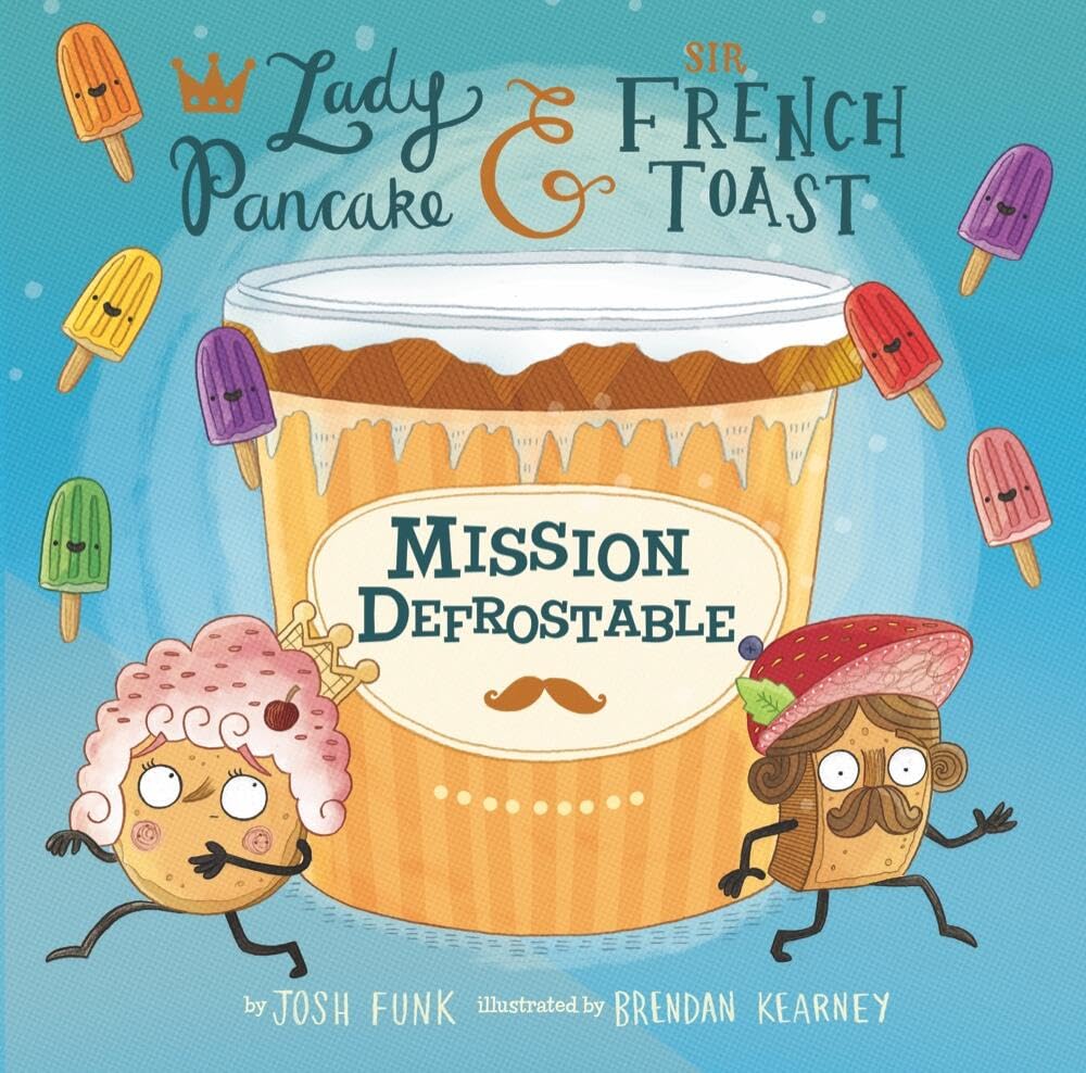 Mission Defrostable (Lady Pancake & Sir French Toast, 3)