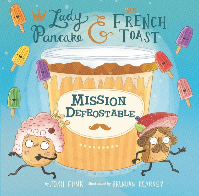 Mission Defrostable (Lady Pancake & Sir French Toast, 3)