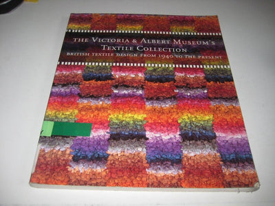 British Textile Design From 1940 to the Present (Victoria & Albert Museum's Textile Collection)