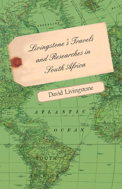 Livingstone's Travels and Researches in South Africa - Including a Sketch of Sixteen Years' Residence in the Interior of Africa and a Journey from the ... the Continent, Down the River Zambesi, to th