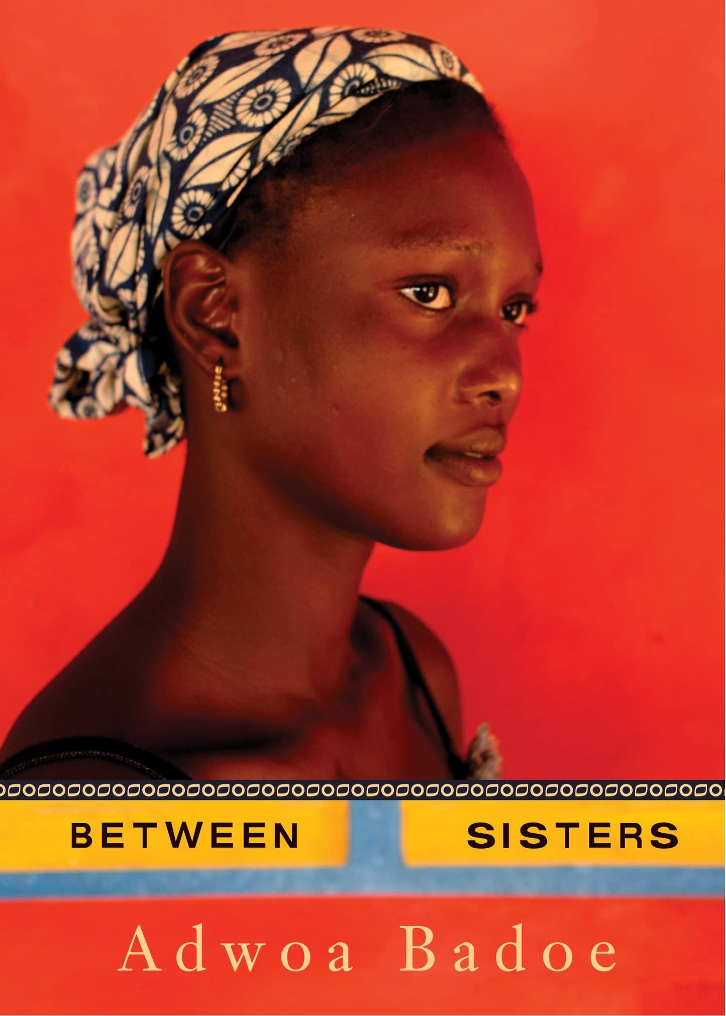 Between Sisters by Badoe, Adwoa