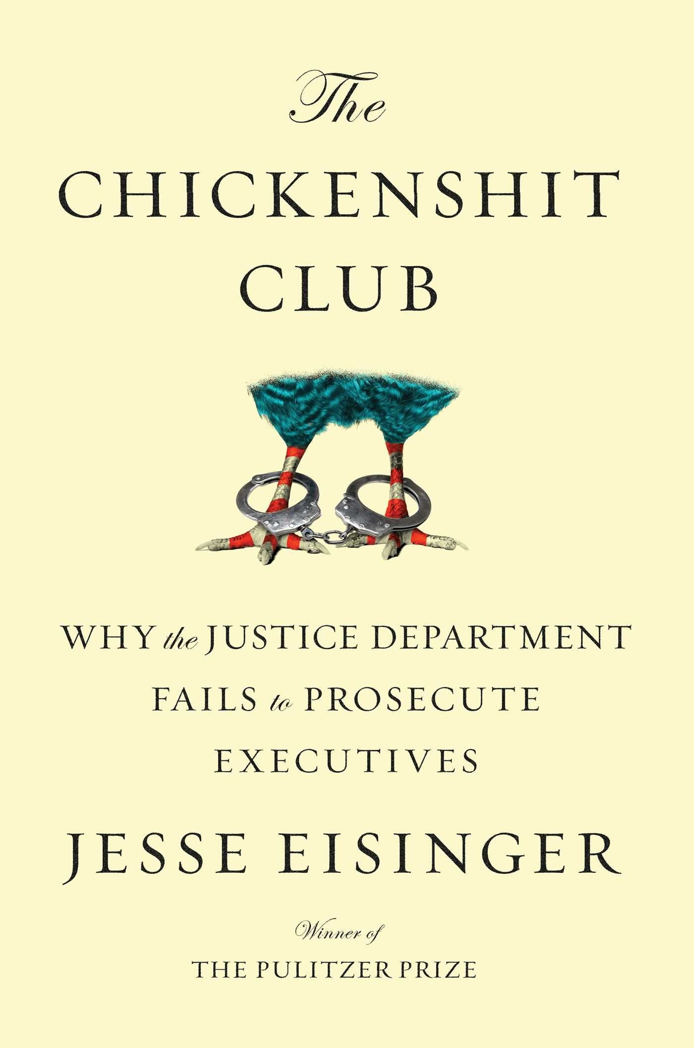 The Chickenshit Club: Why Justice Dept Fails Executives