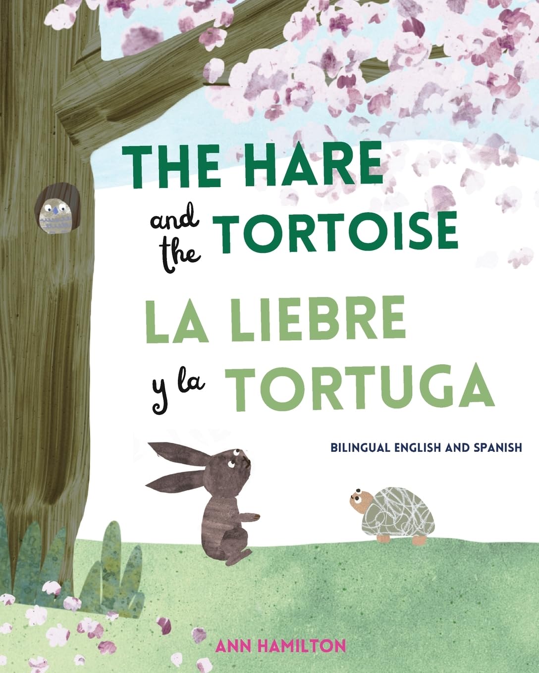 The Hare and the Tortoise  La Liebre y la Tortuga: A bilingual English and Spanish story for children