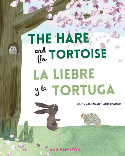 The Hare and the Tortoise  La Liebre y la Tortuga: A bilingual English and Spanish story for children