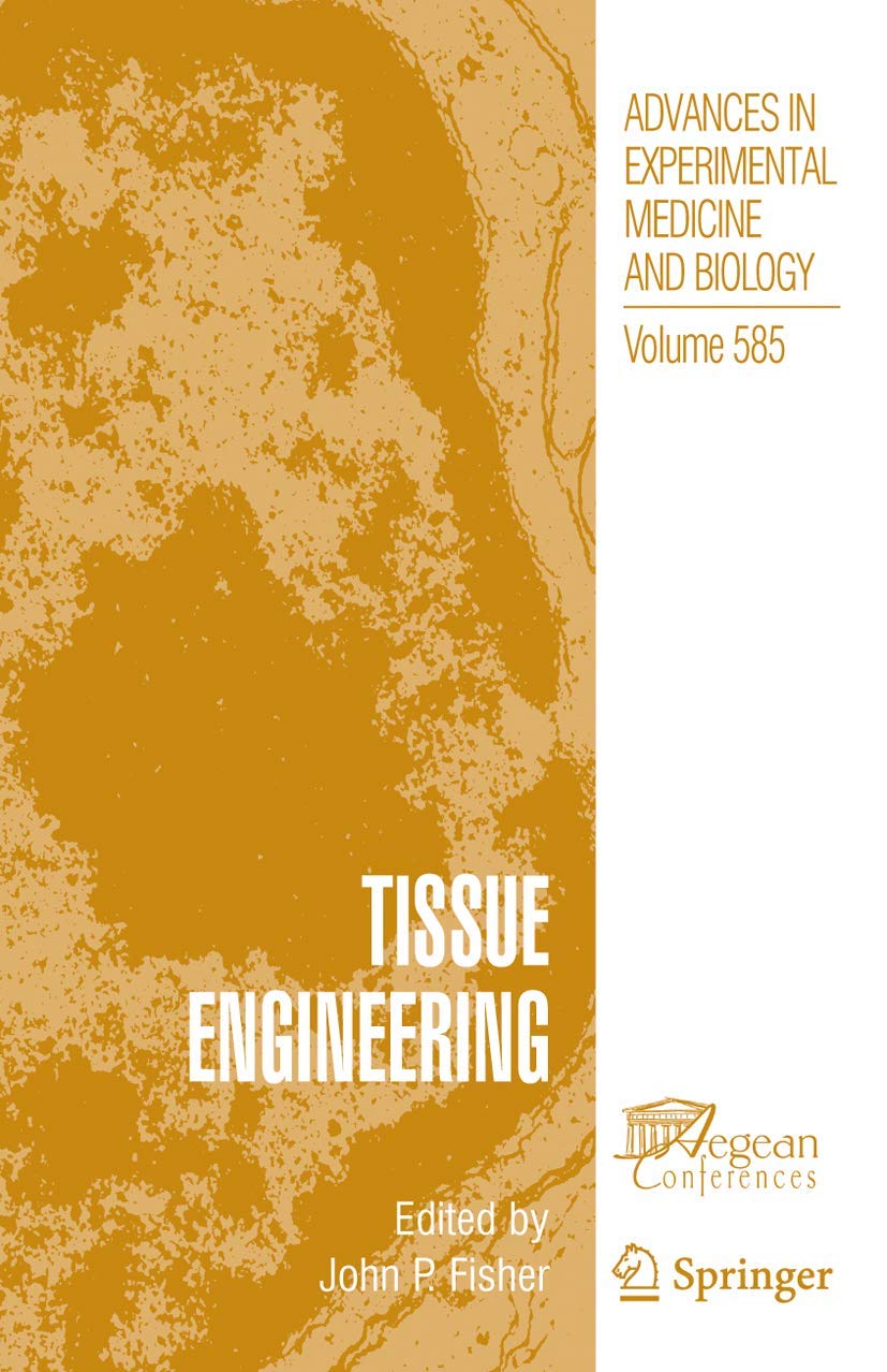 Tissue Engineering (Advances in Experimental Medicine and Biology, 585)