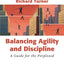 Balancing Agility and Discipline: A Guide for the Perplexed