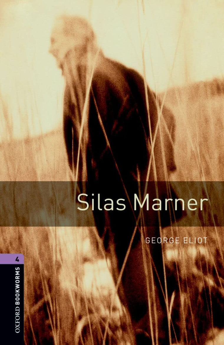 Oxford Bookworms Library: Silas Marner: Level 4: 1400-Word Vocabulary (Oxford Bookworms ELT)