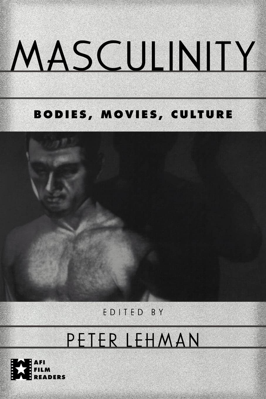 Masculinity (AFI Film Readers)