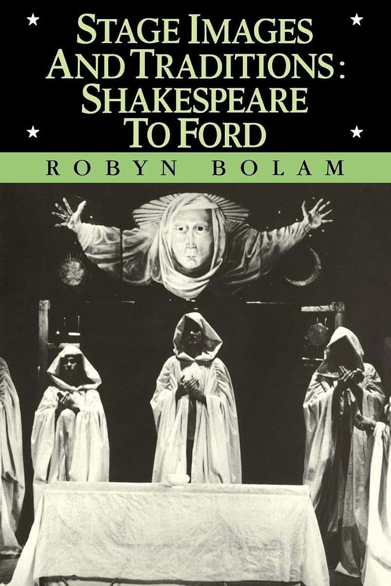 Stage Images and Traditions: Shakespeare to Ford