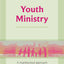 Youth Ministry: A Multifaceted Approach (The SPCK Library of Ministry)
