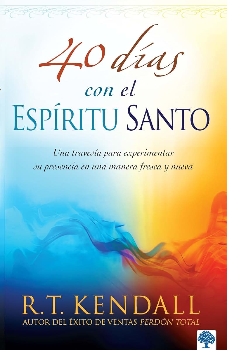 40 d?as con el Esp?ritu Santo: Una traves?a para experimentar su presencia en una manera fresca y nueva (Spanish Edition)