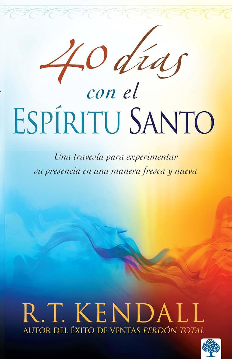 40 d?as con el Esp?ritu Santo: Una traves?a para experimentar su presencia en una manera fresca y nueva (Spanish Edition)
