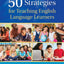 50 Strategies for Teaching English Language Learners (5th Edition)