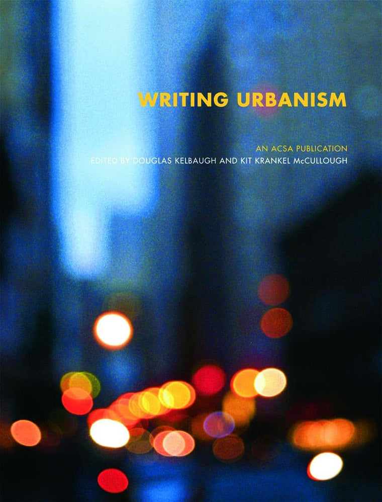 Writing Urbanism: A Design Reader (The ACSA Architectural Education Series)