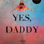 Yes, Daddy