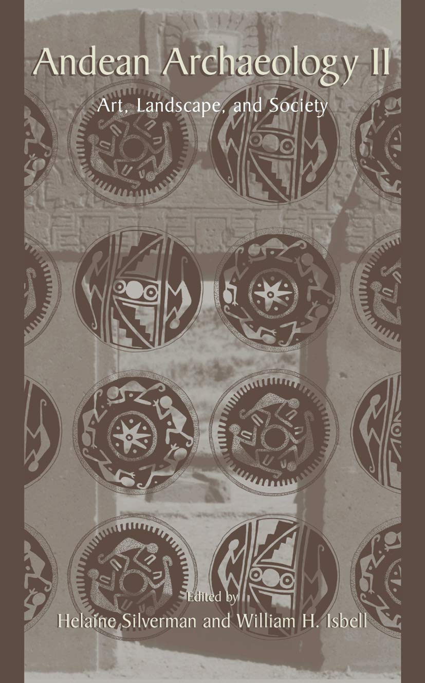 Andean Archaeology II: Art, Landscape, and Society