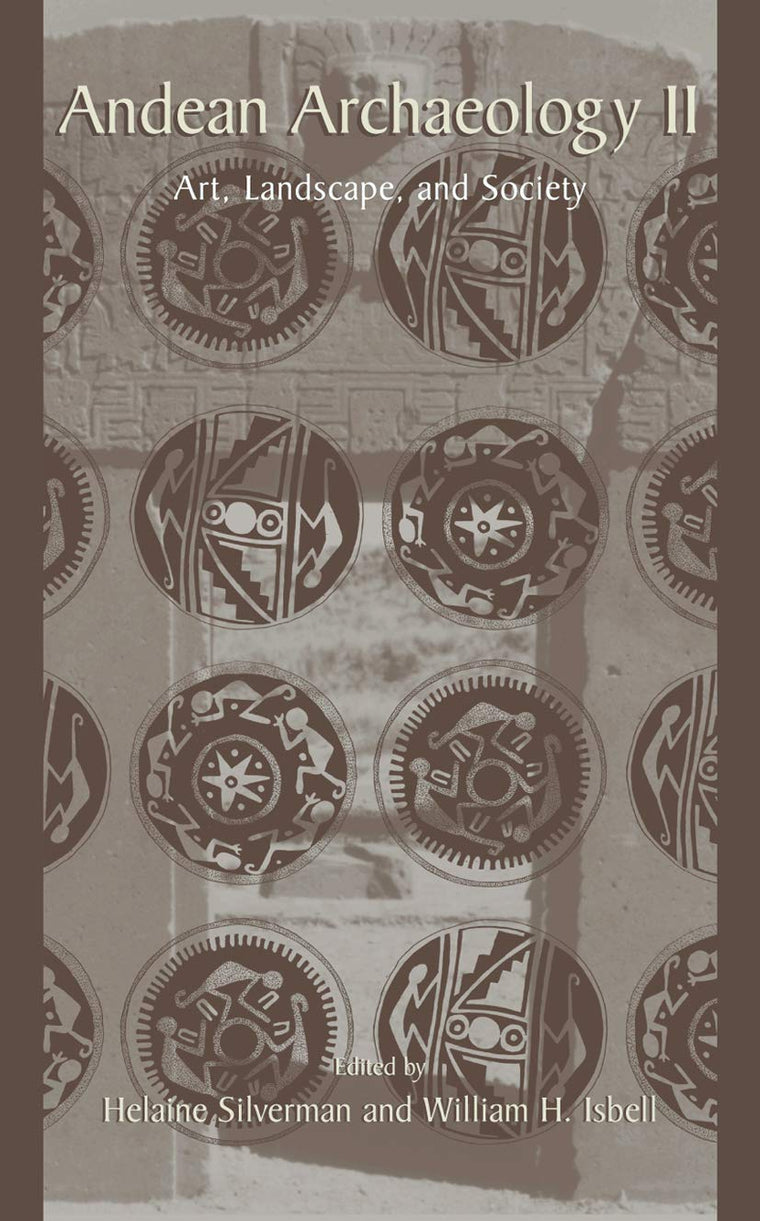 Andean Archaeology II: Art, Landscape, and Society