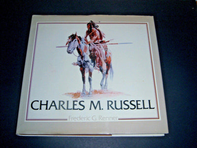 Charles M. Russell: Paintings, Drawings, and Sculpture in the Amon Carter Museum