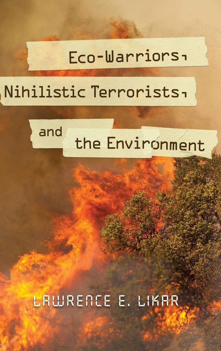 Eco-Warriors, Nihilistic Terrorists, and the Environment (Praeger Security International)