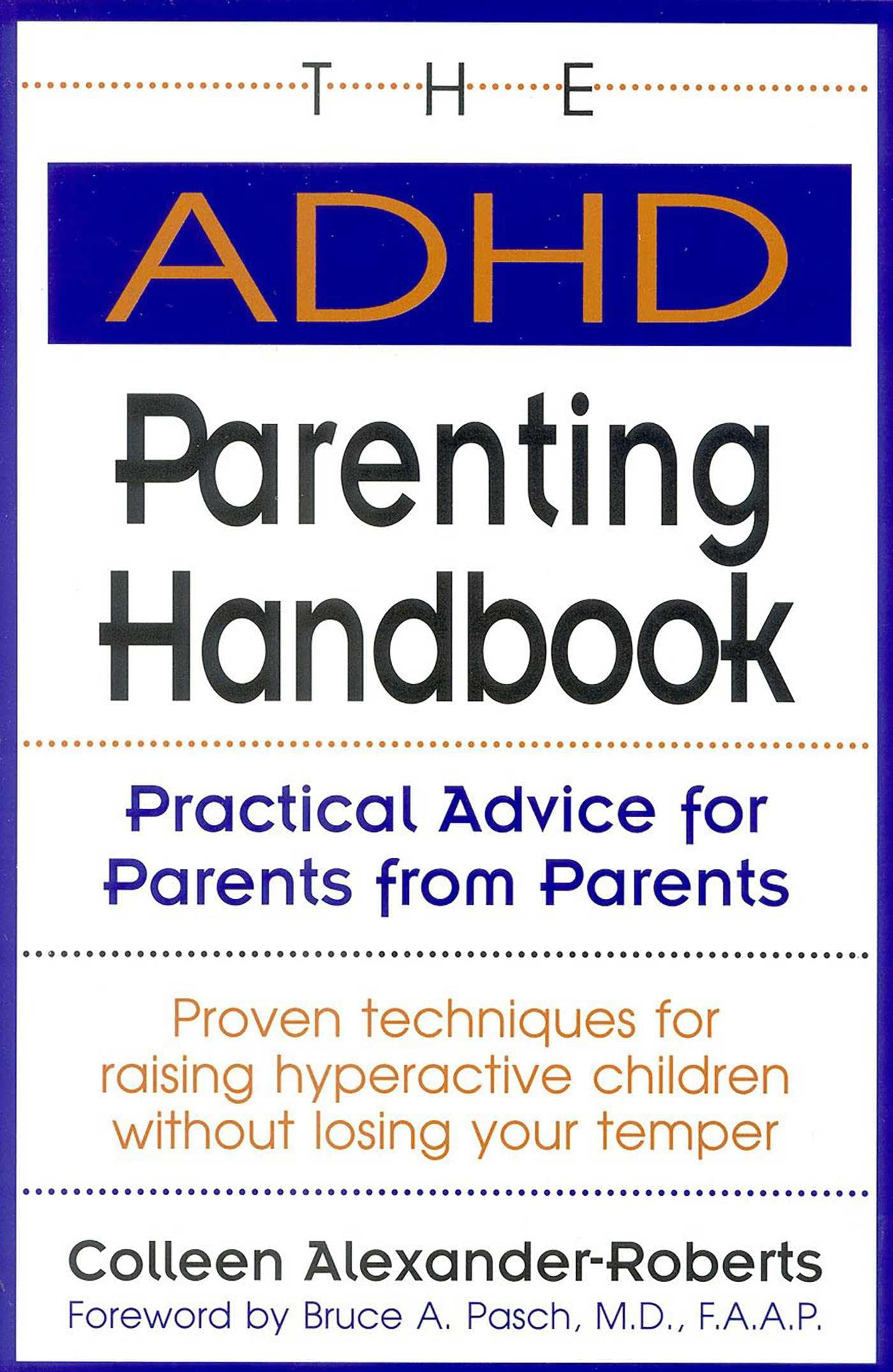 The ADHD Parenting Handbook: Practical Advice for Parents from Parents