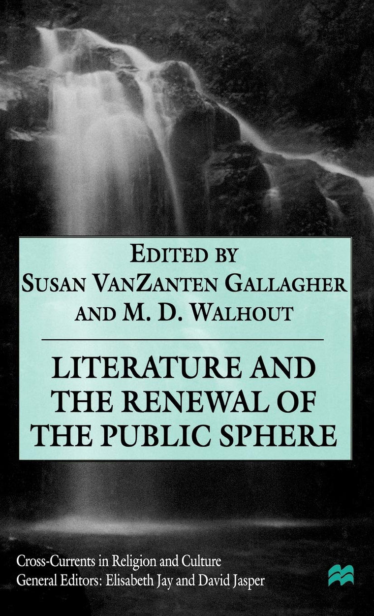 Literature and the Renewal of the Public Sphere (Cross Currents in Religion and Culture)