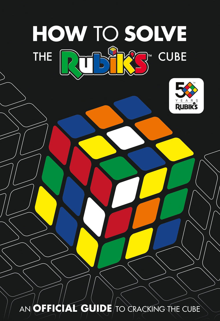 How To Solve The Rubik's Cube: The official guide to completing the worlds most famous puzzle!