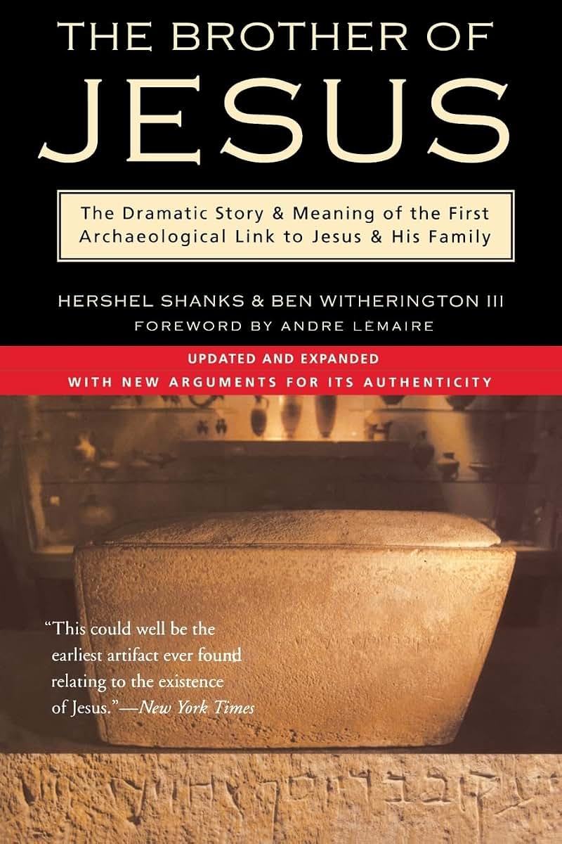 The Brother of Jesus: The Dramatic Story & Meaning of the First Archaeological Link to Jesus & His Family