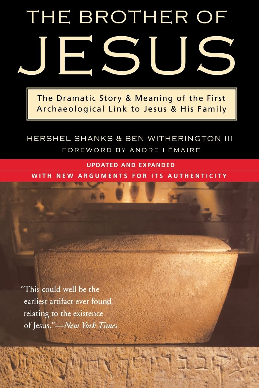 The Brother of Jesus: The Dramatic Story & Meaning of the First Archaeological Link to Jesus & His Family