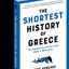 The Shortest History of Greece: The Odyssey of a Nation from Myth to Modernity