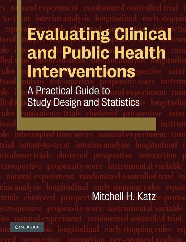 Evaluating Clinical and Public Health Interventions: A Practical Guide to Study Design and Statistics