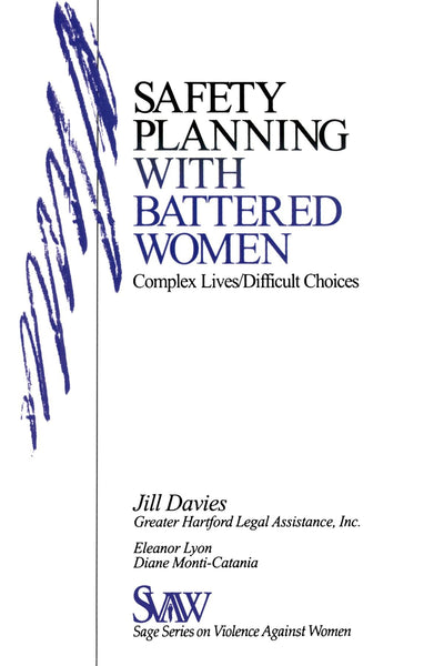 Safety Planning with Battered Women: Complex Lives/Difficult Choices (SAGE Series on Violence against Women)