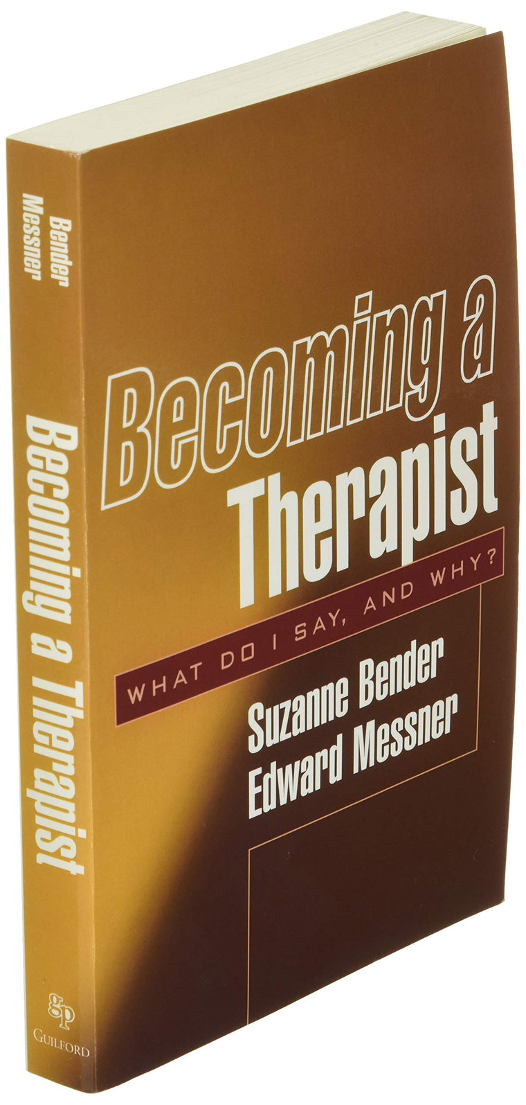 Becoming a Therapist: What Do I Say, and Why? — back cover