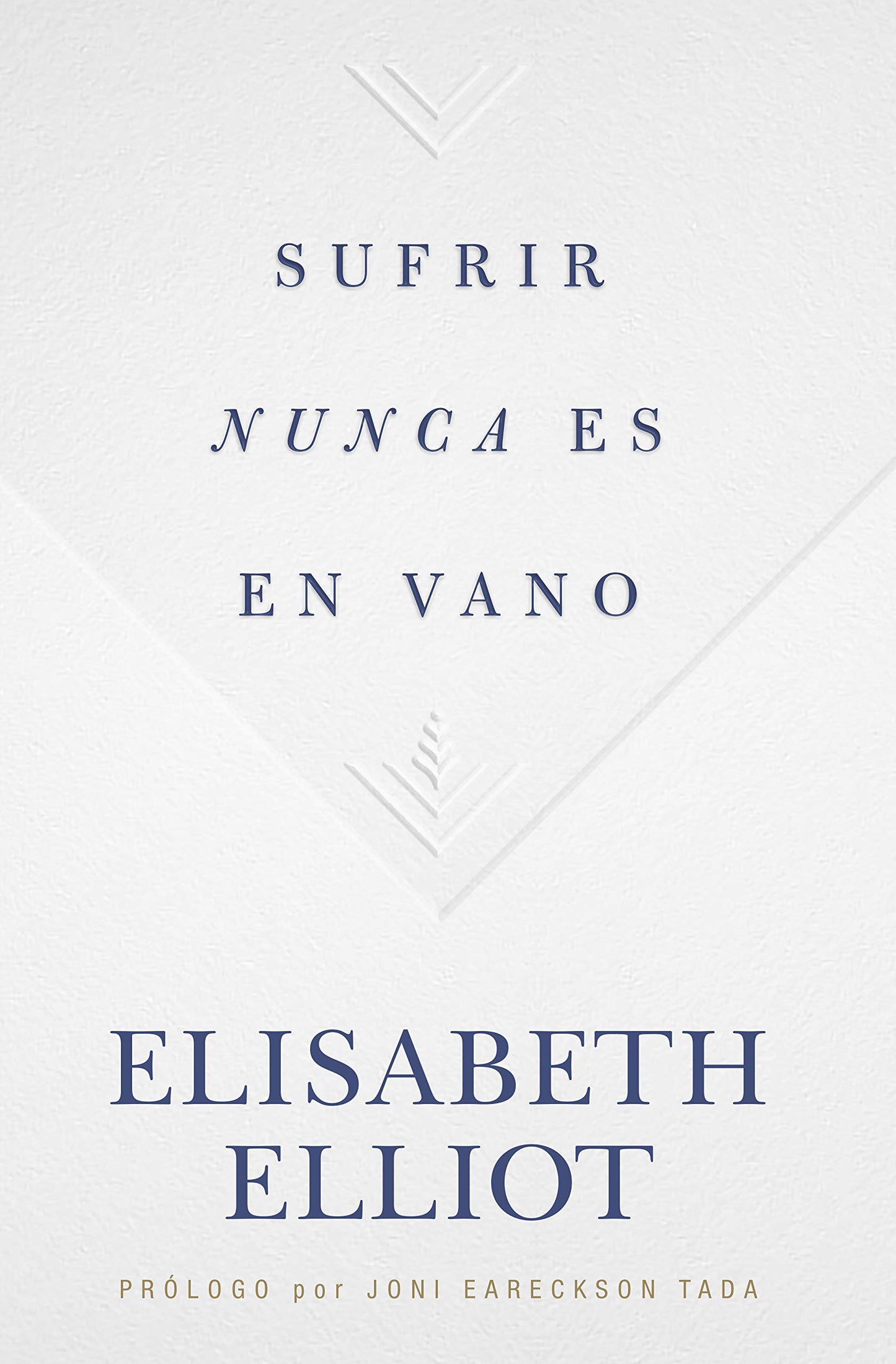 Sufrir nunca es en vano  Suffering is Never For Nothing (Spanish Edition)