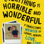 Everything Is Horrible and Wonderful: A Tragicomic Memoir of Genius, Heroin, Love and Loss