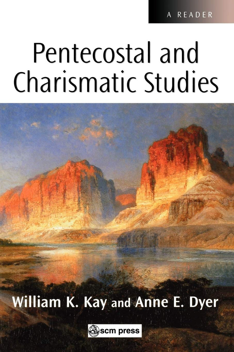 Pentecostal and Charismatic Studies: A Reader (Scm Reader)