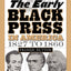 The Early Black Press in America, 1827 to 1860 (Contributions in Afro-american and African Studies)