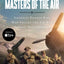 Masters of the Air MTI: America's Bomber Boys Who Fought the Air War Against Nazi Germany