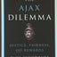The Ajax Dilemma: Justice, Fairness, and Rewards