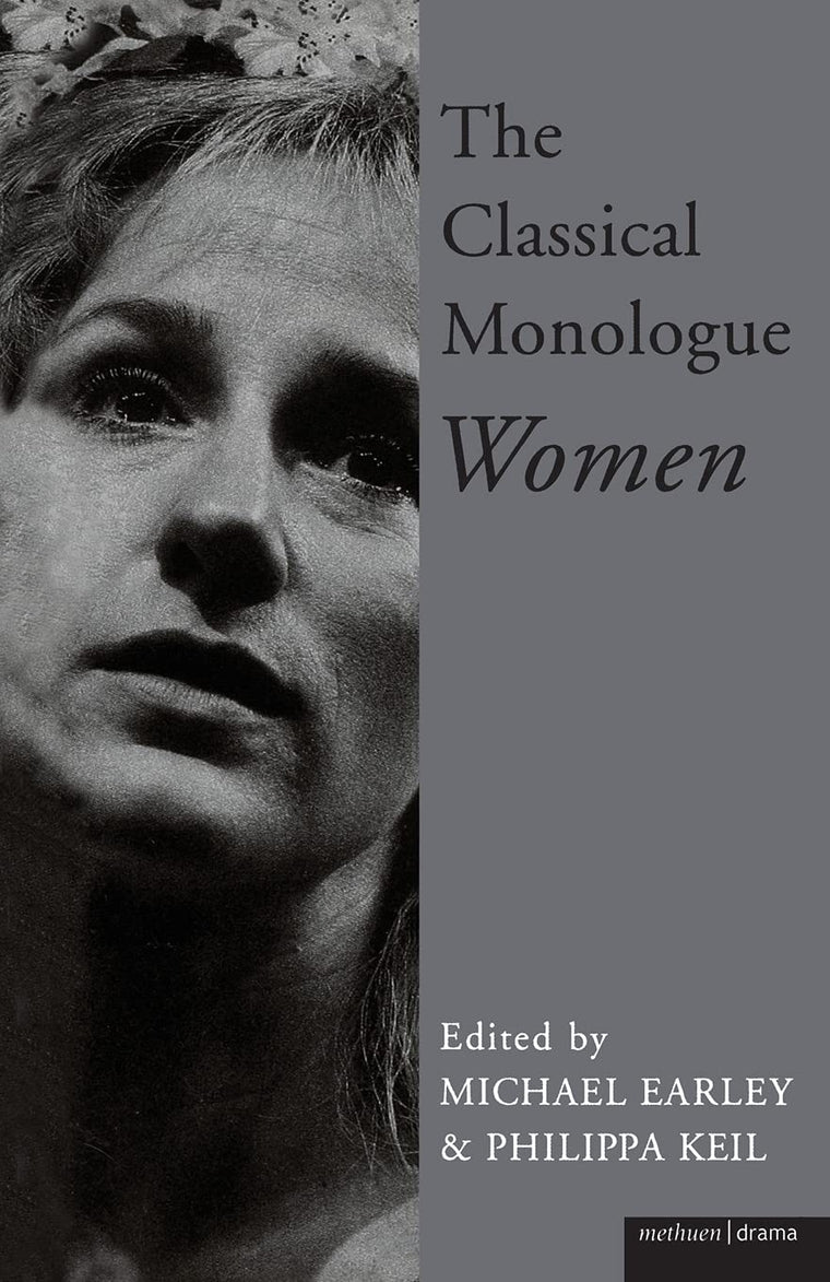 The Classical Monologue (W): Women (Audition Speeches)