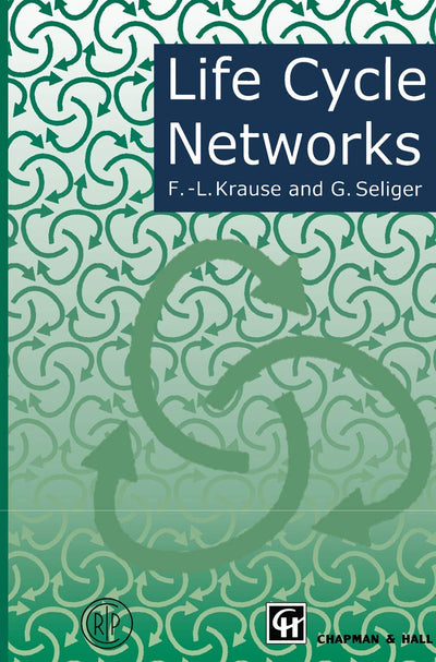 Life Cycle Networks: Proceedings of the 4th CIRP International Seminar on Life Cycle Engineering 26-27 June 1997, Berlin, Germany