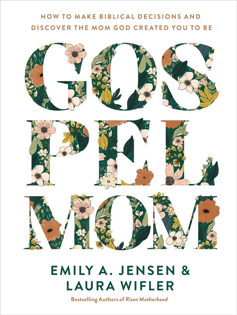Gospel Mom: Christian Book for Moms Making Biblical Decisions with Confidence and Gospel Freedom