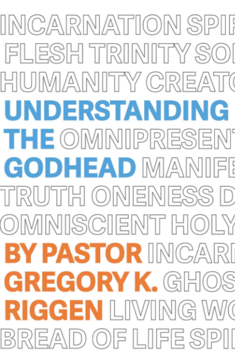 Understanding the Godhead (Understanding Apostolic Doctrine)