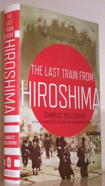 The Last Train from Hiroshima: The Survivors Look Back
