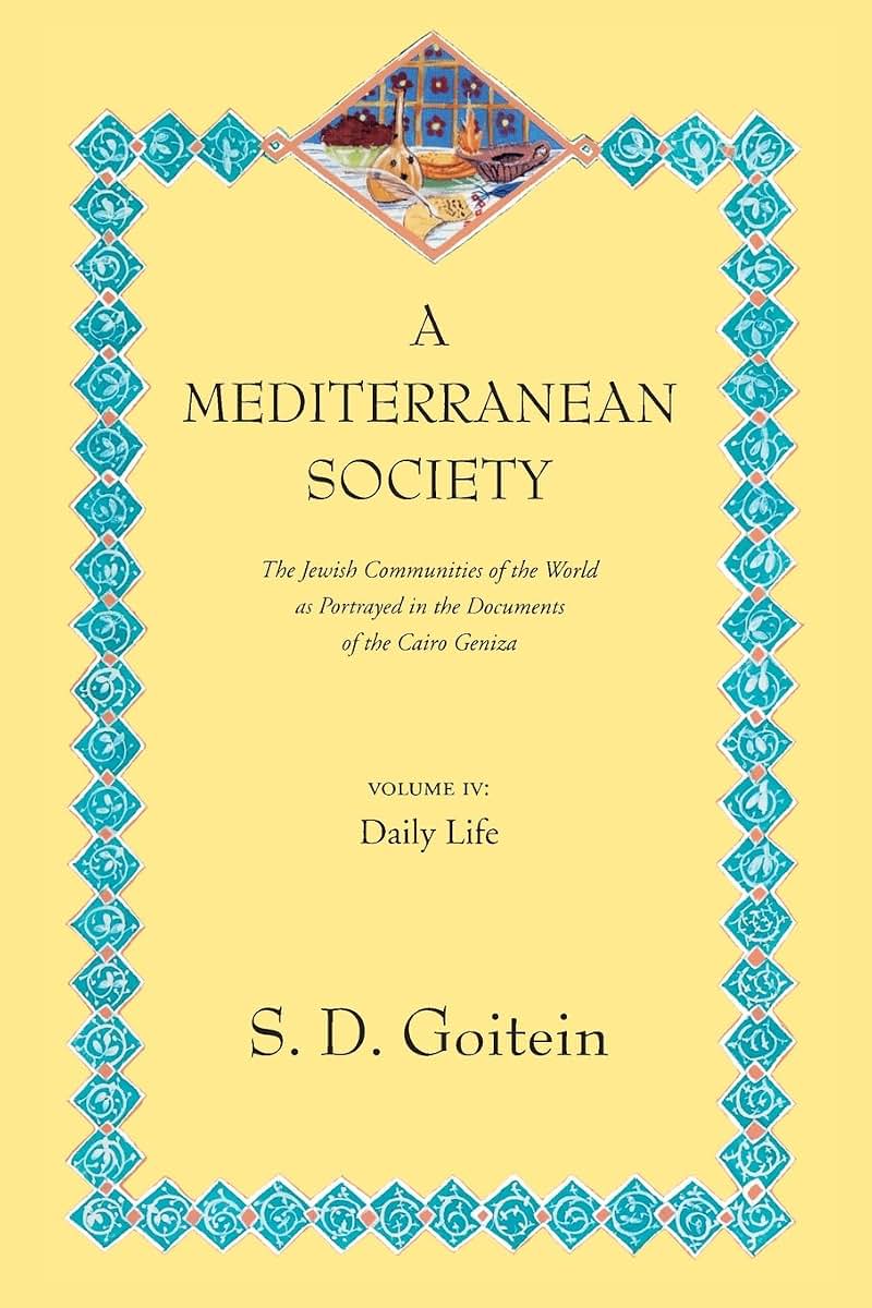 A Mediterranean Society: The Jewish Communities of the Arab World as Portrayed in the Documents of the Cairo Geniza, Daily Life (Near Eastern Center, UCLA)