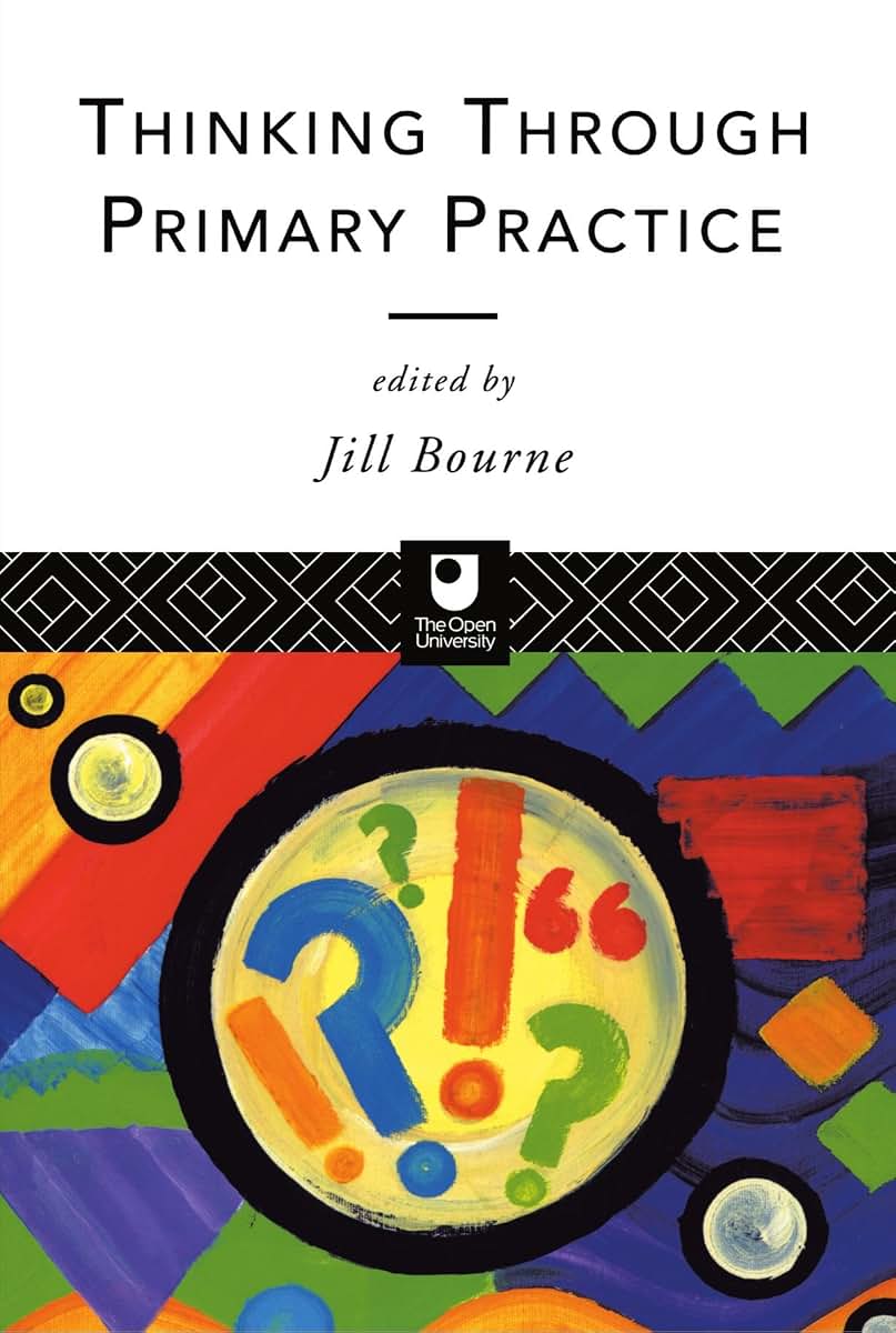 Thinking through Primary Practice (The Open University Postgraduate Certificate of Education)