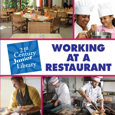 Working at a Restaurant (21st Century Junior Library: Careers)
